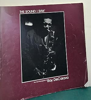 The Sound I Saw - The Jazz Photographs of Roy DeCarava