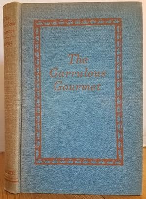 Seller image for THE GARRULOUS GOURMET for sale by MARIE BOTTINI, BOOKSELLER