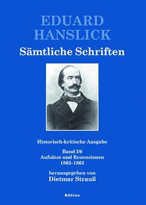 Seller image for Eduard Hanslick. Smtliche Schriften. Historisch-kritische Ausgabe for sale by BuchWeltWeit Ludwig Meier e.K.