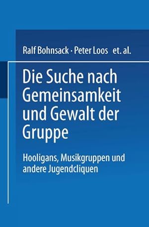 Imagen del vendedor de Die Suche nach Gemeinsamkeit und die Gewalt der Gruppe a la venta por BuchWeltWeit Ludwig Meier e.K.