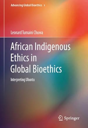 Immagine del venditore per African Indigenous Ethics in Global Bioethics venduto da BuchWeltWeit Ludwig Meier e.K.