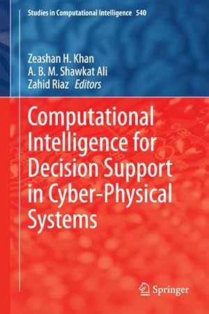 Image du vendeur pour Computational Intelligence for Decision Support in Cyber-Physical Systems mis en vente par BuchWeltWeit Ludwig Meier e.K.