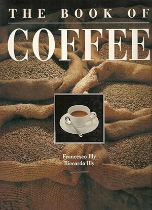 Bild des Verkufers fr The Book of Coffee : A Gourmet's Guide. zum Verkauf von City Basement Books