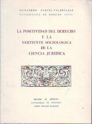 LA POSITIVIDAD DEL DERECHO Y LA VERTIENTE SOCIOLÓGICA DE LA CIENCIA JURÍDICA.