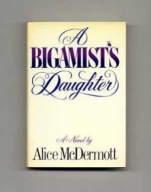 Seller image for A Bigamist's Daughter - 1st Edition/1st Printing for sale by Books Tell You Why  -  ABAA/ILAB