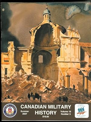 Seller image for CANADIAN MILITARY HISTORY. SUMMER 2007. VOLUME 16, NUMBER 3. for sale by Capricorn Books