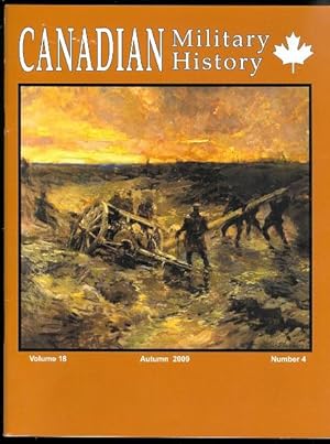 Image du vendeur pour CANADIAN MILITARY HISTORY. AUTUMN 2009. VOLUME 18, NUMBER 4. mis en vente par Capricorn Books