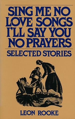 Seller image for Sing Me No Love Songs I'Ll Say You No Prayers Selected Stories for sale by Good Books In The Woods