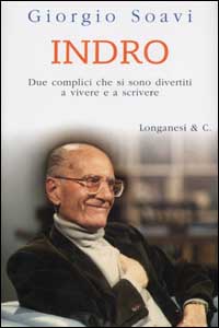 Immagine del venditore per Indro. Due complici che si sono divertiti a vivere e a scrivere. venduto da FIRENZELIBRI SRL