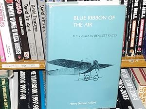 Blue Ribbon of the Air .The Gordon Bennett Races