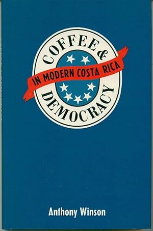 Immagine del venditore per Coffee and Democracy in Modern Costa Rica venduto da Book Dispensary