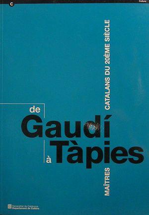 De Gaudí à Tàpies. Maitres catalans du 20ème siècle