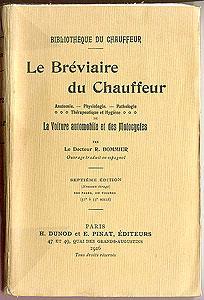 Imagen del vendedor de Le brviaire du chauffeur. Anatomie.-Physiologie.-Pathologie.-Thrapeutique et hygine de la voiture automobile et des motocycles a la venta por Abraxas-libris