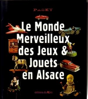 Le Monde Merveilleux des Jeux & Jouets en Alsace