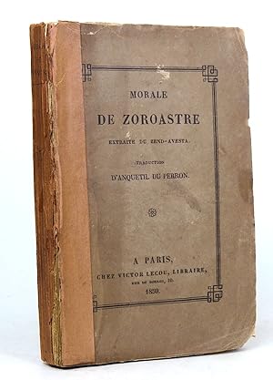 Morale de Zoroastre. Extraite du Zend-Avesta.