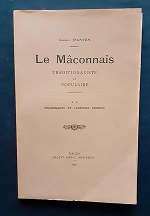 Le Mâconnais traditionaliste et populaire - tome II : Pèlerinage et légendes sacrées -