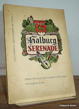 Die Halburg-Serenade. Liebes-Novelle um Halburg und Main.