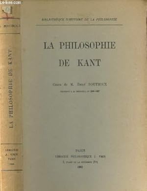 Bild des Verkufers fr LA PHILOSOPHIE DE KANT / COURS DE M. EMILE BOUTROUX / BIBLIOTHEQUE D'HISTOIRE DE LA PHILOSOPHIE. zum Verkauf von Le-Livre