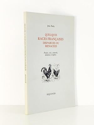 Quelques races françaises disparues ou menacées - Poules, oies, canards, dindons et lapins.