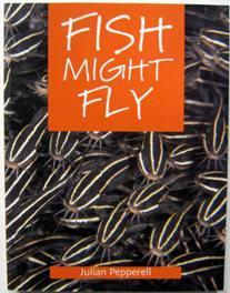 Immagine del venditore per Fish Might Fly venduto da Ariel Books IOBA