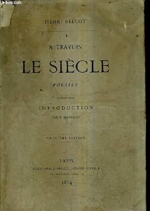 Seller image for A TRAVERS LE SIECLE - POESIES PRECEDEES D'UNE INTRODUCTION PAR F.FERTIAULT / 2E EDITION. for sale by Le-Livre