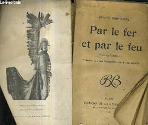 Imagen del vendedor de PAR LE FER ET PAR LE FEU - ROMAN HEROIQUE. a la venta por Le-Livre