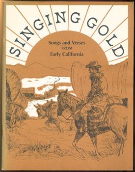 Singing Gold: Songs and Verses from Early California.