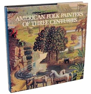 Imagen del vendedor de American Folk Painters of Three Centuries a la venta por Jeff Hirsch Books, ABAA