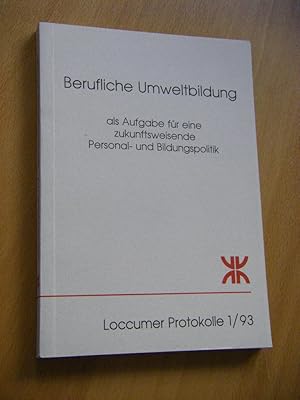 Bild des Verkufers fr Berufliche Umweltbildung als Aufgabe fr eine zukunftsweisende Personal- und Bildungspolitik zum Verkauf von Versandantiquariat Rainer Kocherscheidt