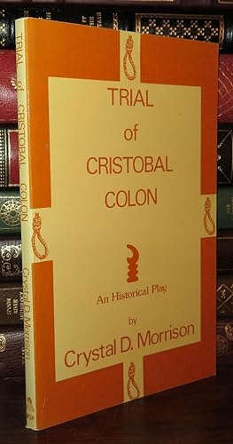 Immagine del venditore per TRIAL OF CRISTOBAL COLON an Historical Play venduto da Rare Book Cellar