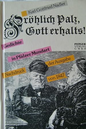 Imagen del vendedor de Frhlich Palz, Gott erhalts! Gedichte in Pflzer Mundart a la venta por Herr Klaus Dieter Boettcher