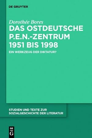 Bild des Verkufers fr Das ostdeutsche P.E.N.-Zentrum 1951 bis 1998 : Ein Werkzeug der Diktatur? zum Verkauf von AHA-BUCH GmbH