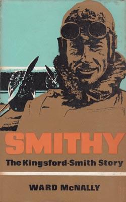 Imagen del vendedor de Smithy: The Kingsford-Smith Story. a la venta por Berkelouw Rare Books