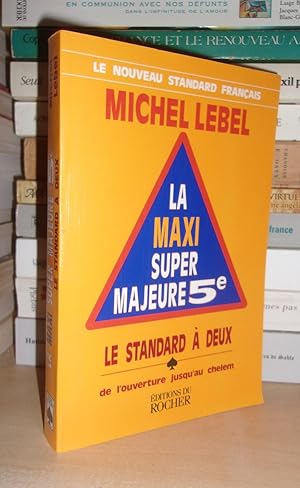 Seller image for LA MAXI SUPER MAJEURE 5e : Le Standard  Deux, De L'ouverture Jusqu'au Chelem for sale by Planet'book