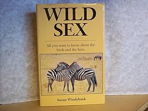 Seller image for Wild Sex : All You Want to Know about the Birds and the Bees for sale by Carmarthenshire Rare Books