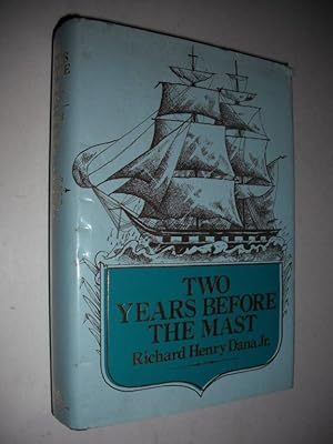 Two Years Before the Mast: A Personal Narrative of Life at Sea