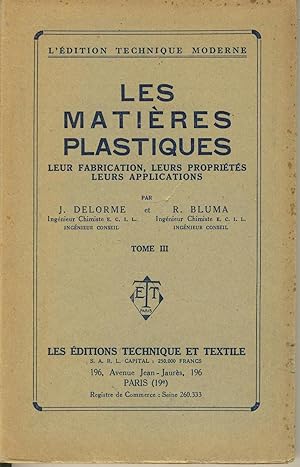 Seller image for Les matires plastiques - leur fabrication, leurs proprits, leurs applications ; tome 3 : Matires plastiques  base de protines for sale by Sylvain Par