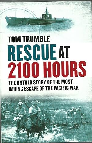 Seller image for Rescue at 2100 Hours: The Untold Story of the Most Daring Escape of the Pacific War. for sale by Good Reading Secondhand Books