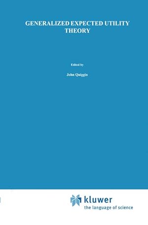 Bild des Verkufers fr Generalized expected Utility Theory. The Rank-Dependent Model. zum Verkauf von Antiquariat Thomas Haker GmbH & Co. KG