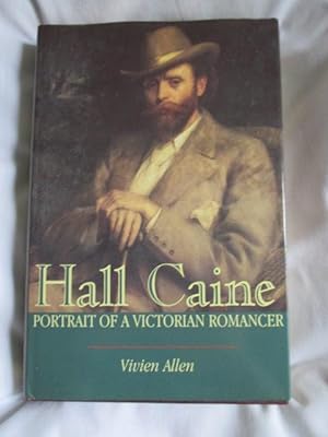 Hall Caine: Portrait of a Victorian Romancer