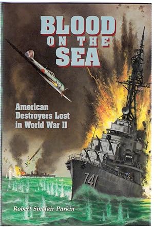 Seller image for Blood on the Sea: American Destroyers Lost in World War II for sale by Michael Moons Bookshop, PBFA