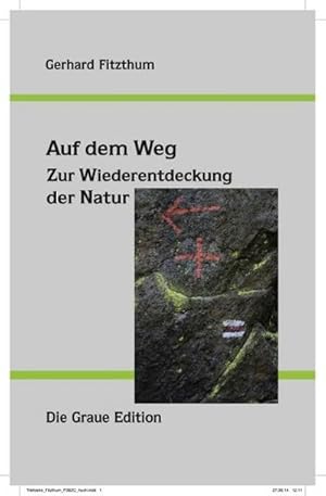 Bild des Verkufers fr Auf dem Weg : Zur Wiederentdeckung der Natur zum Verkauf von AHA-BUCH GmbH