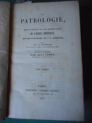 Seller image for La patrologie , ou histoire litteraire des trois premiers siecles de l'eglise chretienne for sale by Frederic Delbos