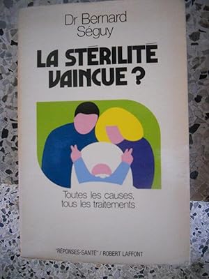 Seller image for La sterilite vaincue ? - Toutes les causes, tous les traitements for sale by Frederic Delbos