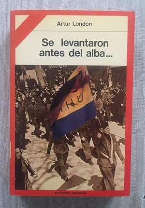 Imagen del vendedor de SE LEVANTARON ANTES DEL ALBA. Memorias de un combatiente checo de las Brigadas Internacionales en la guerra de Espaa a la venta por Librera Sagasta