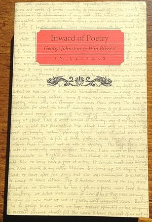 Bild des Verkufers fr Inward of Poetry: George Johnston and William Blissett in Letters (Signed Association Copy) zum Verkauf von The Poet's Pulpit