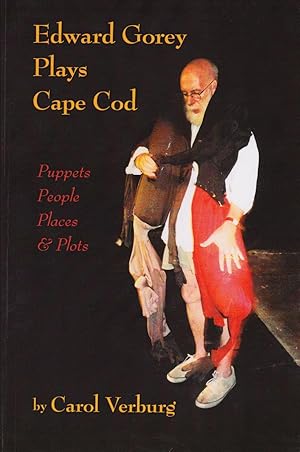 Imagen del vendedor de Edward Gorey Plays Cape Cod: Puppets, People, Places and Plots. a la venta por Chez les libraires associs