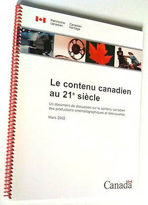 Le contenu canadien au 21e siècle. Un document de discussion sur le contenu canadien des producti...