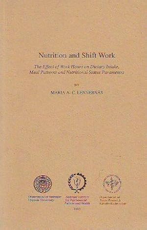 NUTRITION AND SHIFT WORK. THE EFFECT OF WORK HOURS ON DIETARY INTAKE, MEAL PATTERNS AND NUTRITION...