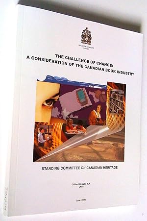 The Challenge of Cange: A Consideration of the Canadian Book Industry - Le défi du changement: ét...